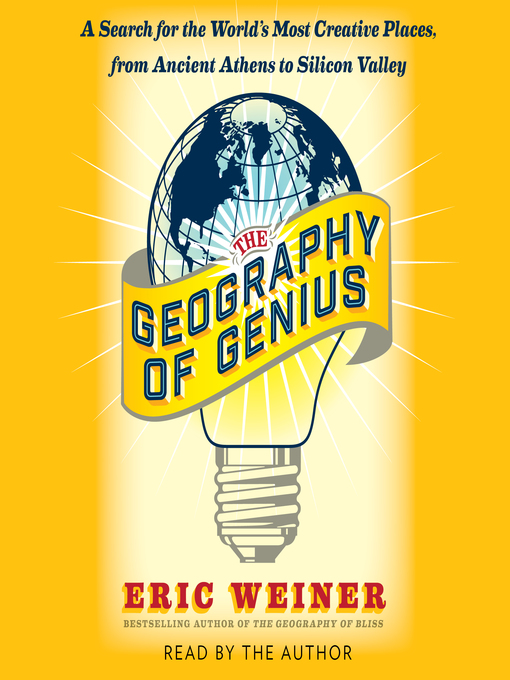 Title details for The Geography of Genius by Eric Weiner - Available